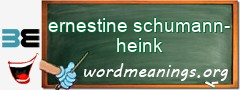 WordMeaning blackboard for ernestine schumann-heink